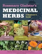 Medicinal Herbs - A Beginner’s Guide - Rosemary Gladstar