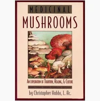 [CHRISTOPHER-HOBBS-MEDICINAL-MUSHROOMS-BOOK] Christopher Hobbs Medicinal Mushrooms Book