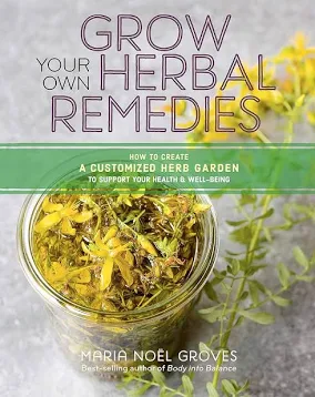 [GROW-YOUR-OWN-HERBAL-REMEDIES-BOOK] Grow Your Own Herbal Remedies Book