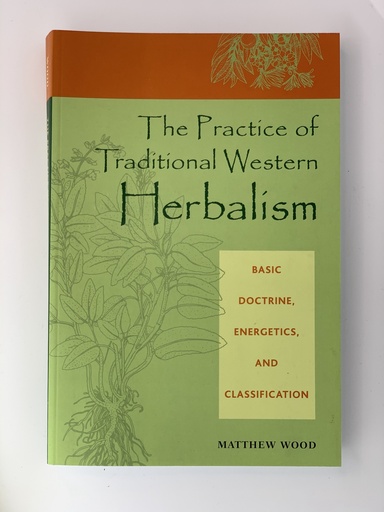 [THE-PRACTICE-OF-TRADITIONAL-WESTERN-HERBALISM] The Practice Of Traditional Western Herbalism